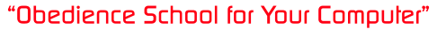 �Obedience School for Your Computer�